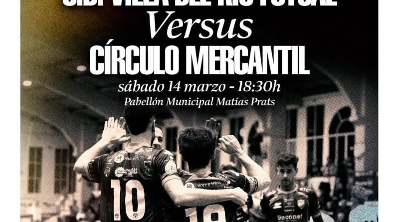 DEPORTES | EL C.D. VILLA DEL RÍO FUTSAL RECIBE AL CÍRCULO MERCANTIL EN EL PABELLÓN MUNICIPAL