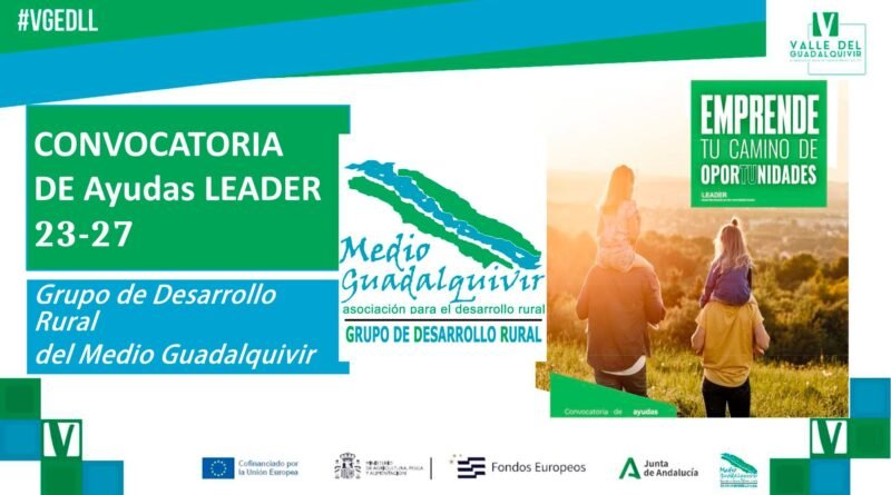 DESARROLLO LOCAL | CONVOCATORIA DE AYUDAS LEADER 2023–2027 EN EL VALLE DEL GUADALQUIVIR