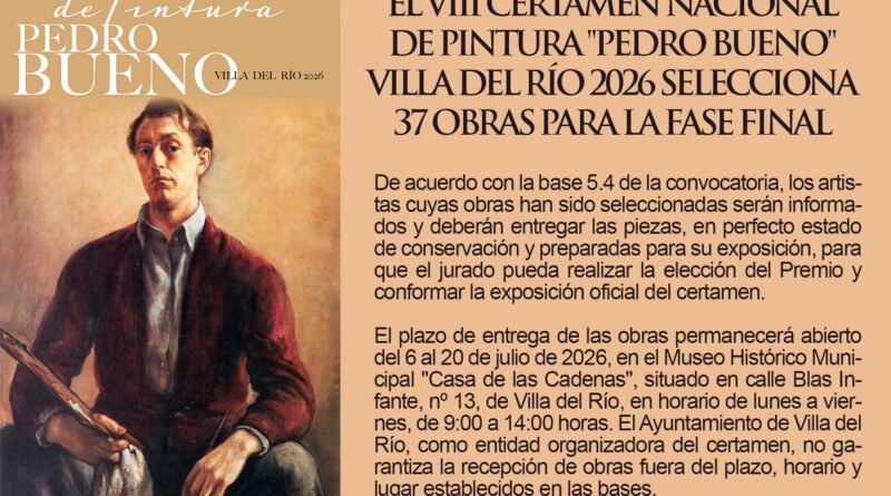 EL VIII CERTAMEN NACIONAL DE PINTURA «PEDRO BUENO» VILLA DEL RÍO 2026 SELECCIONA 37 OBRAS PARA LA FASE FINAL