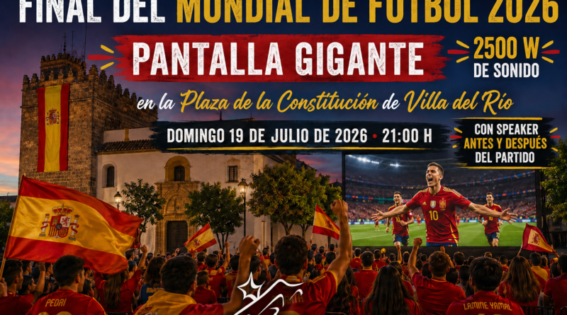 ¡VIVE LA FINAL DEL MUNDIAL DE FÚTBOL 2026 EN PANTALLA GIGANTE EN LA PLAZA DE LA CONSTITUCIÓN DE VILLA DEL RÍO!